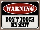 Holzschild 30x40 cm Warning don´t touch my shit
