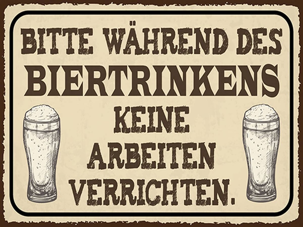 Holzschild 30x40 cm bitte während Biertrinkens keine