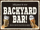 Holzschild 30x40 cm welcome to our backyard Bar Alkohol