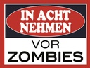 Holzschild 30x40 cm in acht nehmen vor Zombies