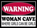 Holzschild 30x40 cm Warning Woman Cave where girls
