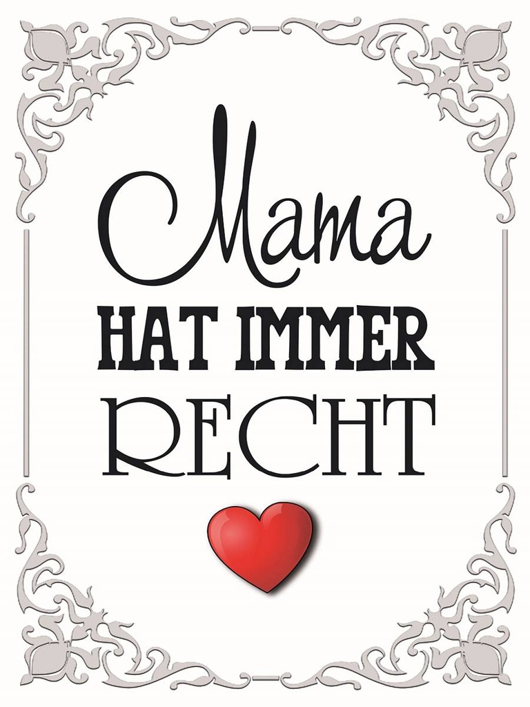 Holzschild 40x30 cm Mama hat immer Recht Herz