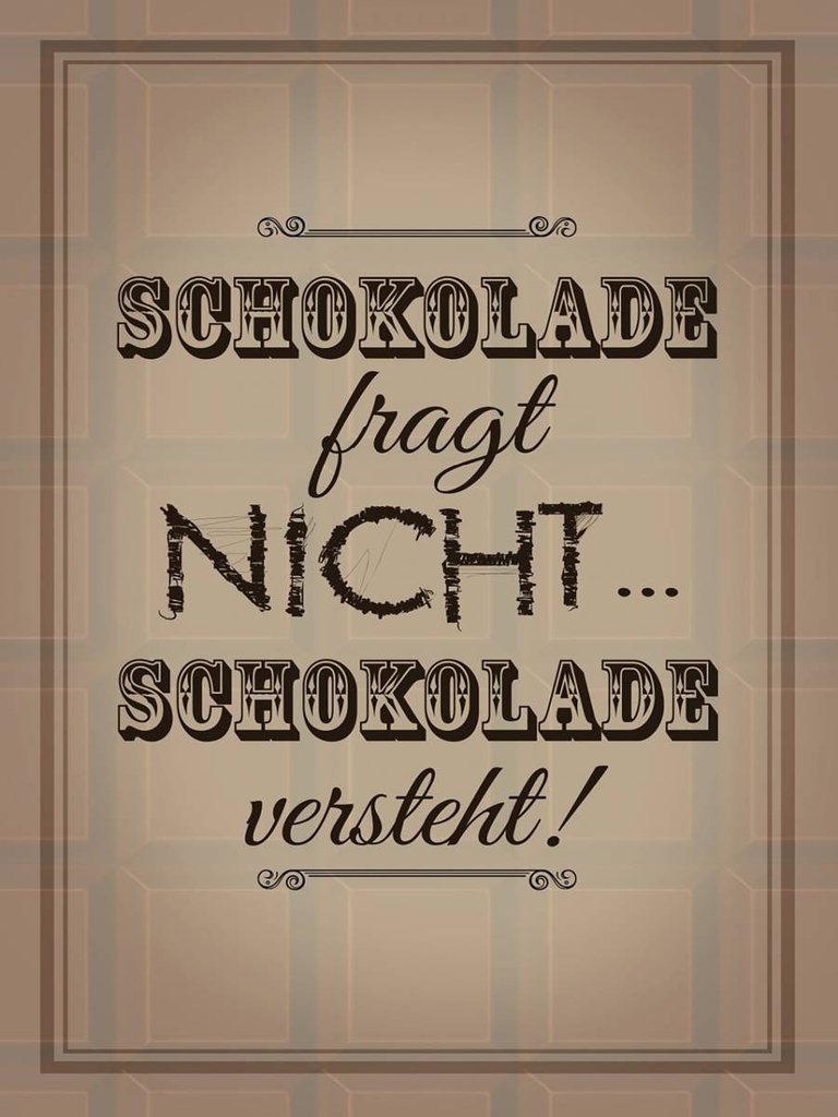 Holzschild 40x30 cm Schokolade fragt nicht versteht