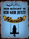 Holzschild 40x30 cm mir reicht´s ich geh schaukeln