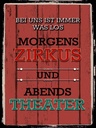 Holzschild 40x30 cm bei uns morgens Zirkus Theater