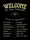 Holzschild 40x30 cm Welcome to our kitchen hours