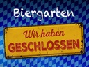 Holzschild 30x40 cm Bayern Biergarten wir haben geschlossen