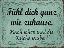 Holzschild 30x40 cm fühl dich ganz wie Zuhause mach