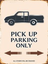 Holzschild 40x30 cm Pick up parking only