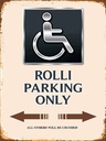 Holzschild 40x30 cm Rolli parking only all others