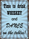 Holzschild 40x30 cm time to drink whiskey and dance
