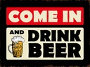 Holzschild 30x40 cm come in and drink beer Bier