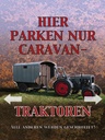 Holzschild 40x30 cm hier parken Caravan-Traktoren