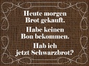 Holzschild 30x40 cm heute morgen Brot gekauft