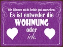 Holzschild 30x40 cm Wohnung oder ich gut aussehen
