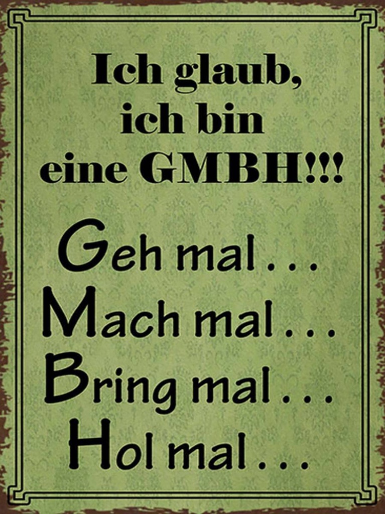 Holzschild 40x30 cm ich bin GMBH geh mal mach mal