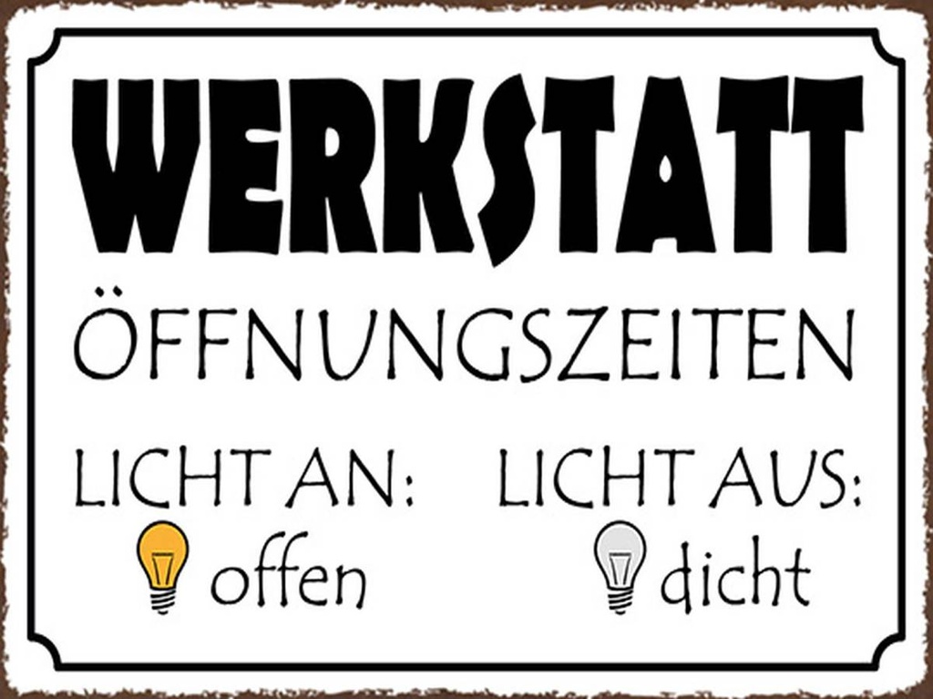 Holzschild 30x40 cm Werkstatt Licht an offen dicht