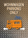 Holzschild 40x30 cm Wohnwagen parking only