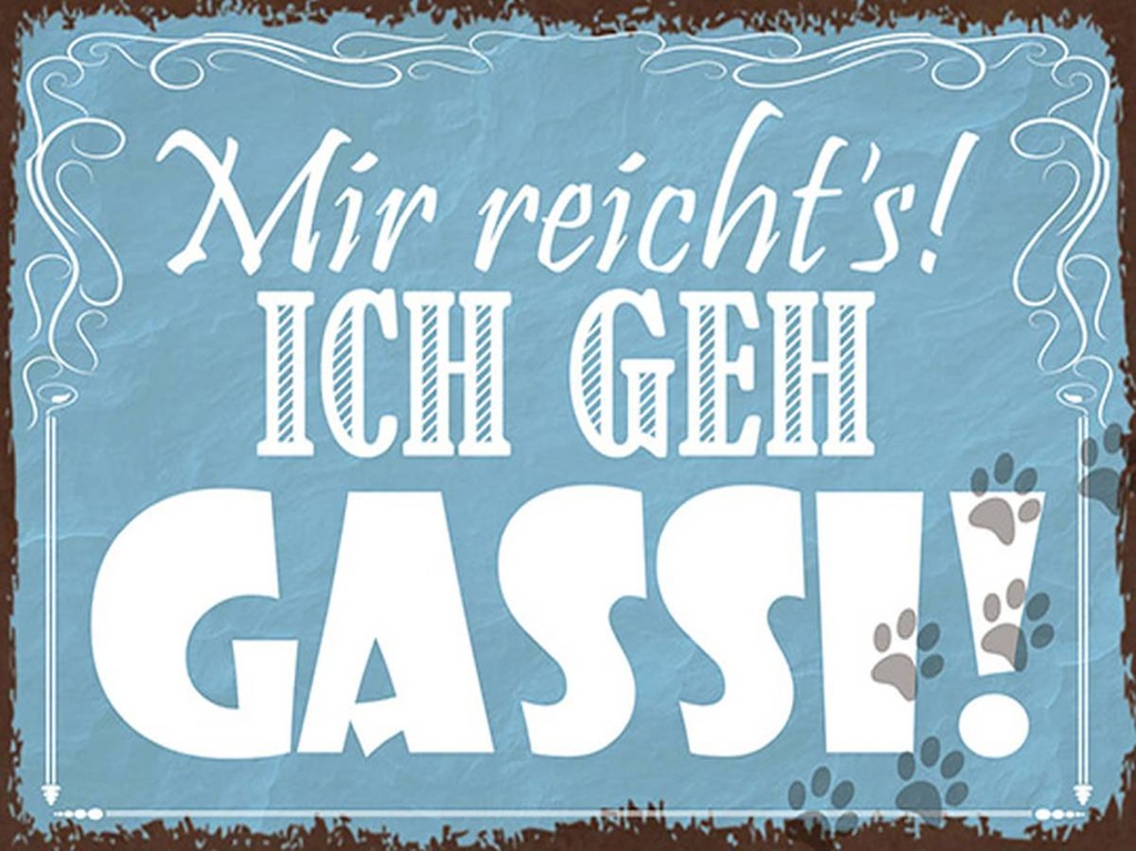 Holzschild 30x40 cm mir reicht`s ich geh Gassi