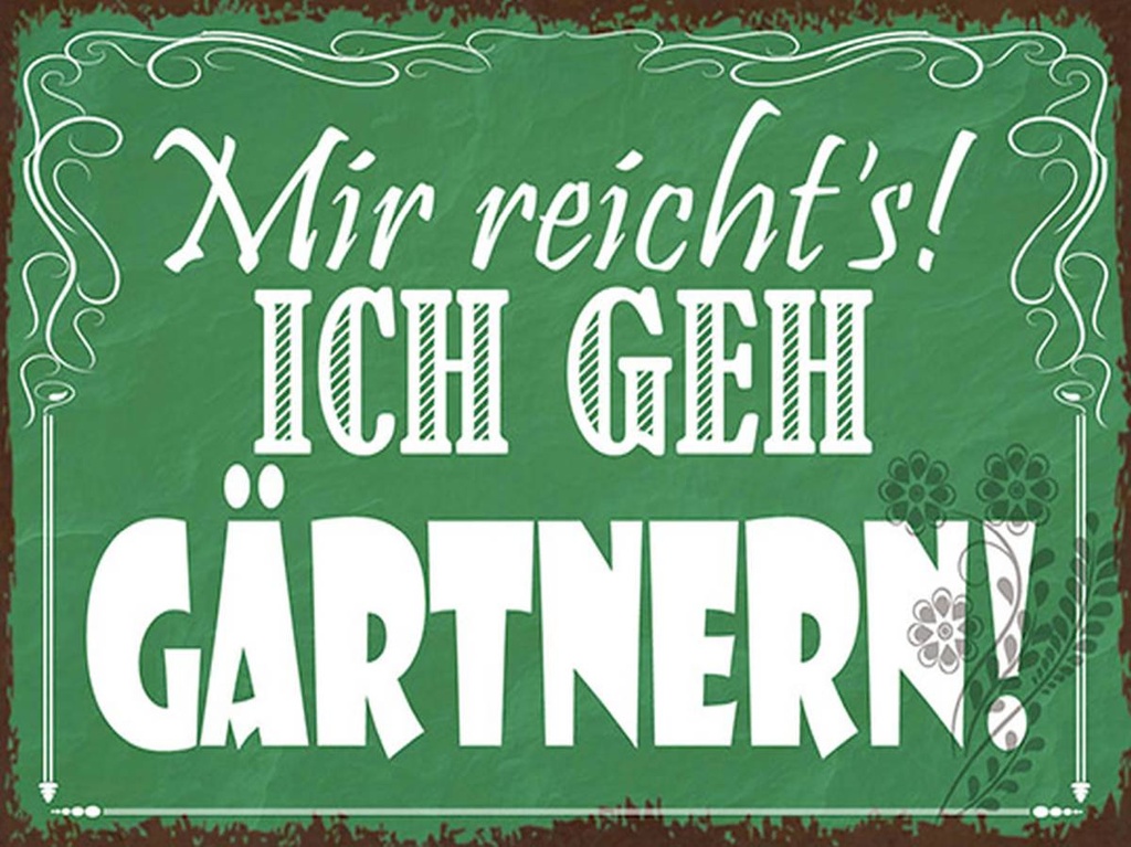 Holzschild 30x40 cm mir reicht`s ich geh gärtnern
