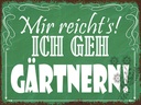 Holzschild 30x40 cm mir reicht`s ich geh gärtnern