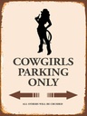 Holzschild 40x30 cm Cowgirls parking only