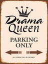 Holzschild 40x30 cm Drama Queen parking only