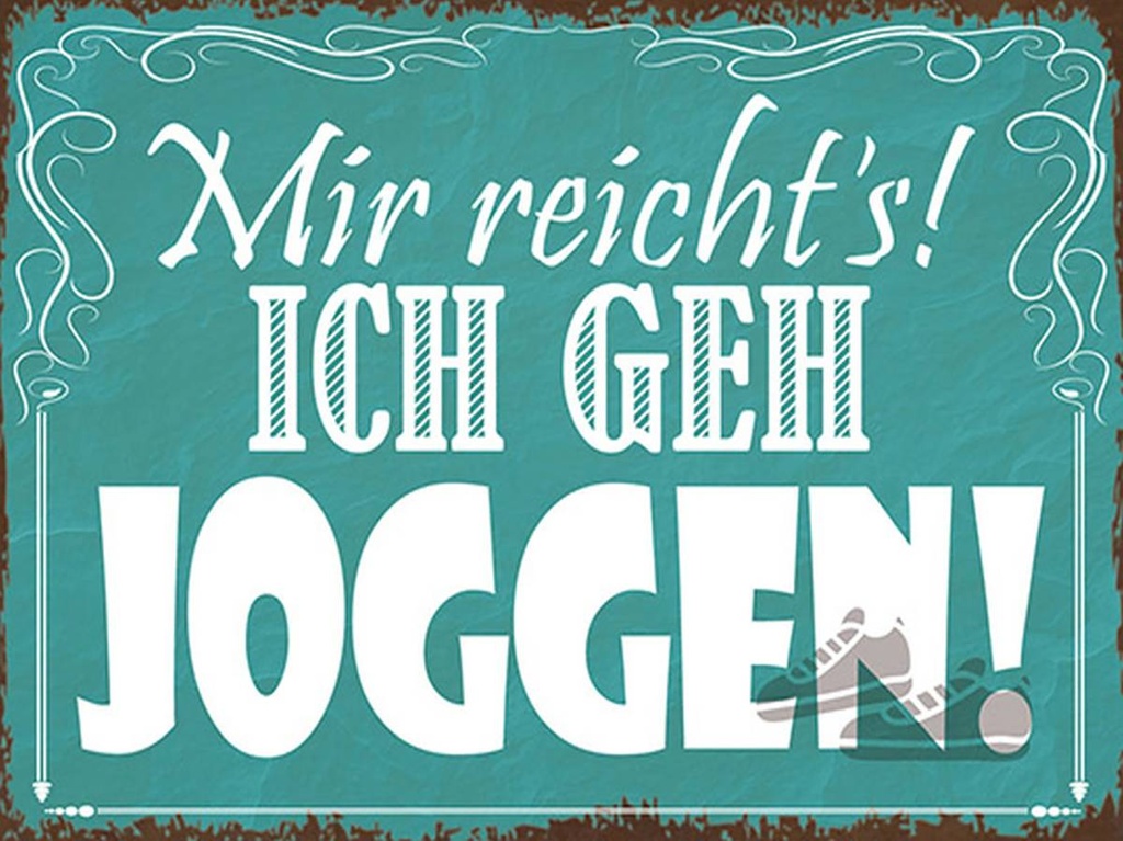 Holzschild 30x40 cm mir reicht`s ich geh joggen !