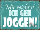Holzschild 30x40 cm mir reicht`s ich geh joggen !