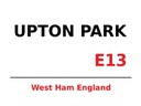 Holzschild 30x40 cm England West Ham Upton Park E13