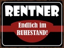 Holzschild 30x40 cm Rentner Endlich im Ruhestand
