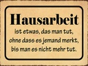 Holzschild 30x40 cm Hausarbeit ist etwas das man tut