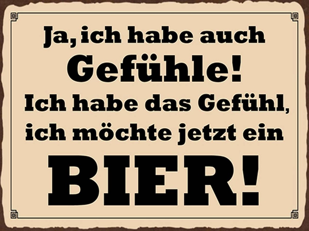 Holzschild 30x40 cm habe Gefühl ich möchte ein Bier