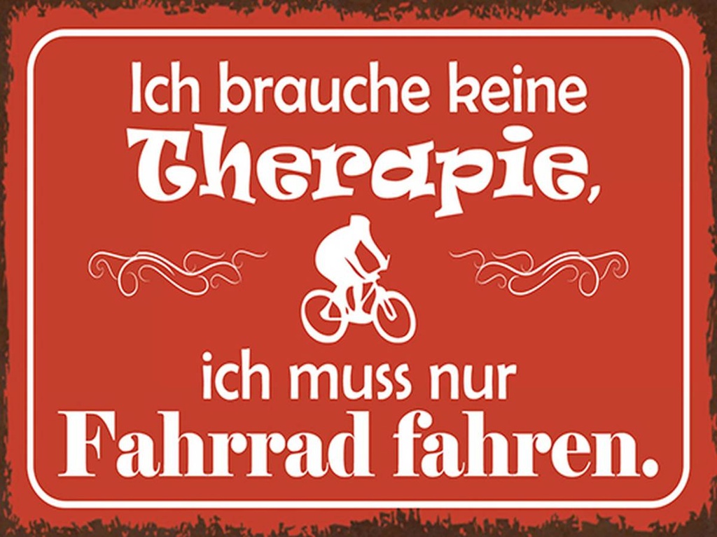 Holzschild 30x40 cm keine Therapie muss nur Fahrrad