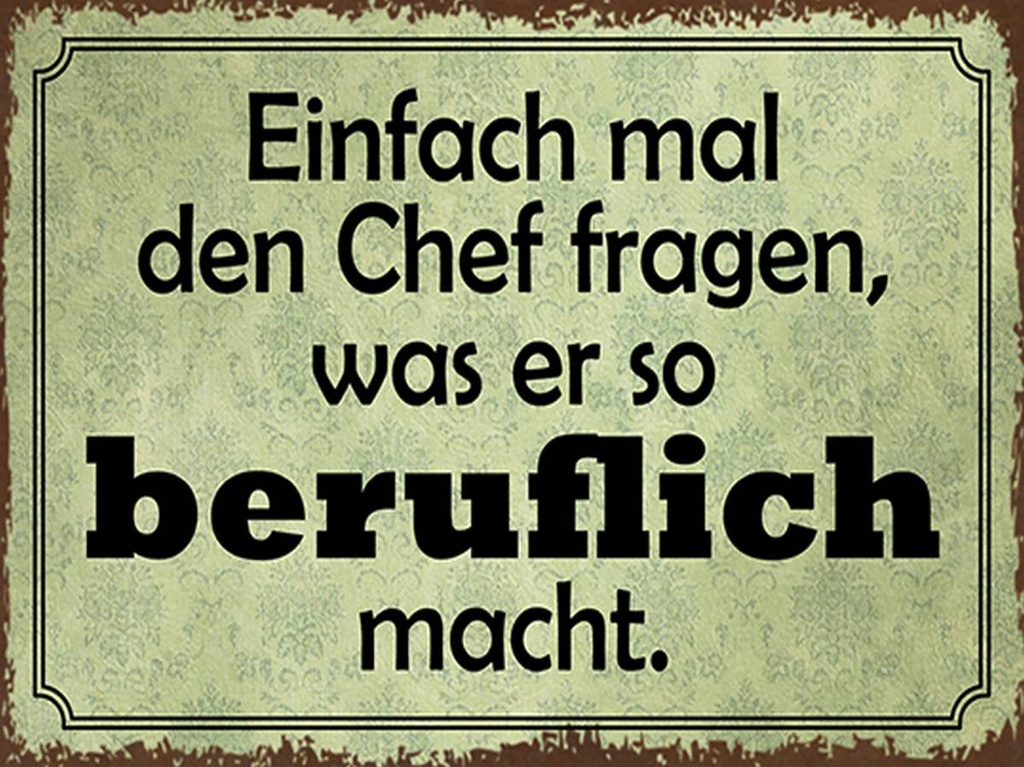 Holzschild 30x40 cm mal Chef fragen was er beruflich
