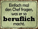 Holzschild 30x40 cm mal Chef fragen was er beruflich