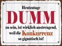 Holzschild 30x40 cm Heutzutage DUMM zu sein ist