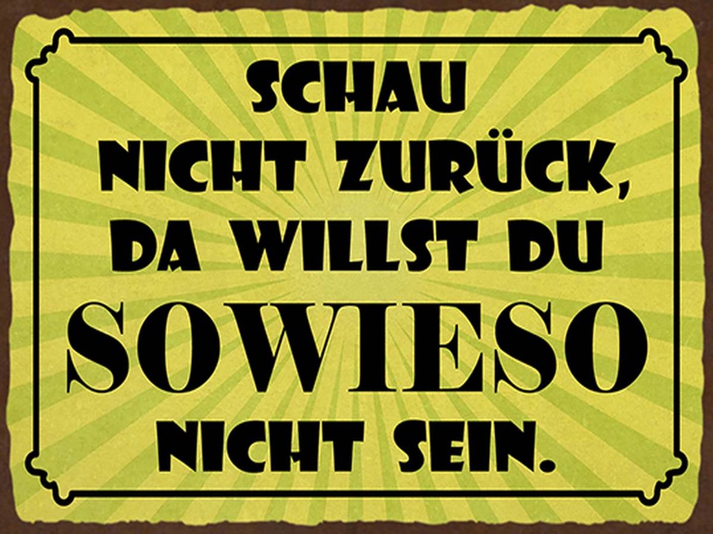 Holzschild 30x40 cm schau nicht zurück