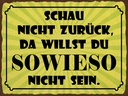 Holzschild 30x40 cm schau nicht zurück
