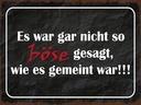 Holzschild 30x40 cm es war gar nicht so böse gesagt