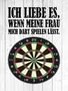 Holzschild 40x30 cm liebe wenn meine Frau mich DART