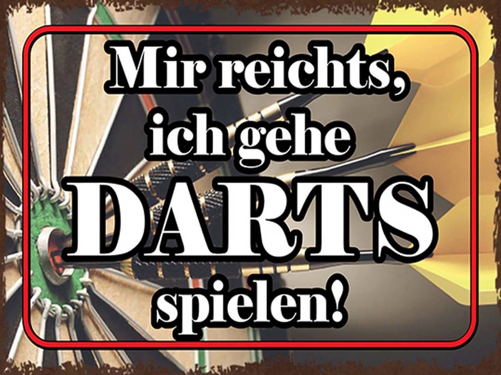 Holzschild 30x40 cm mir reichts ich gehe Darts Spiel
