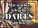 Holzschild 30x40 cm mir reichts ich gehe Darts Spiel