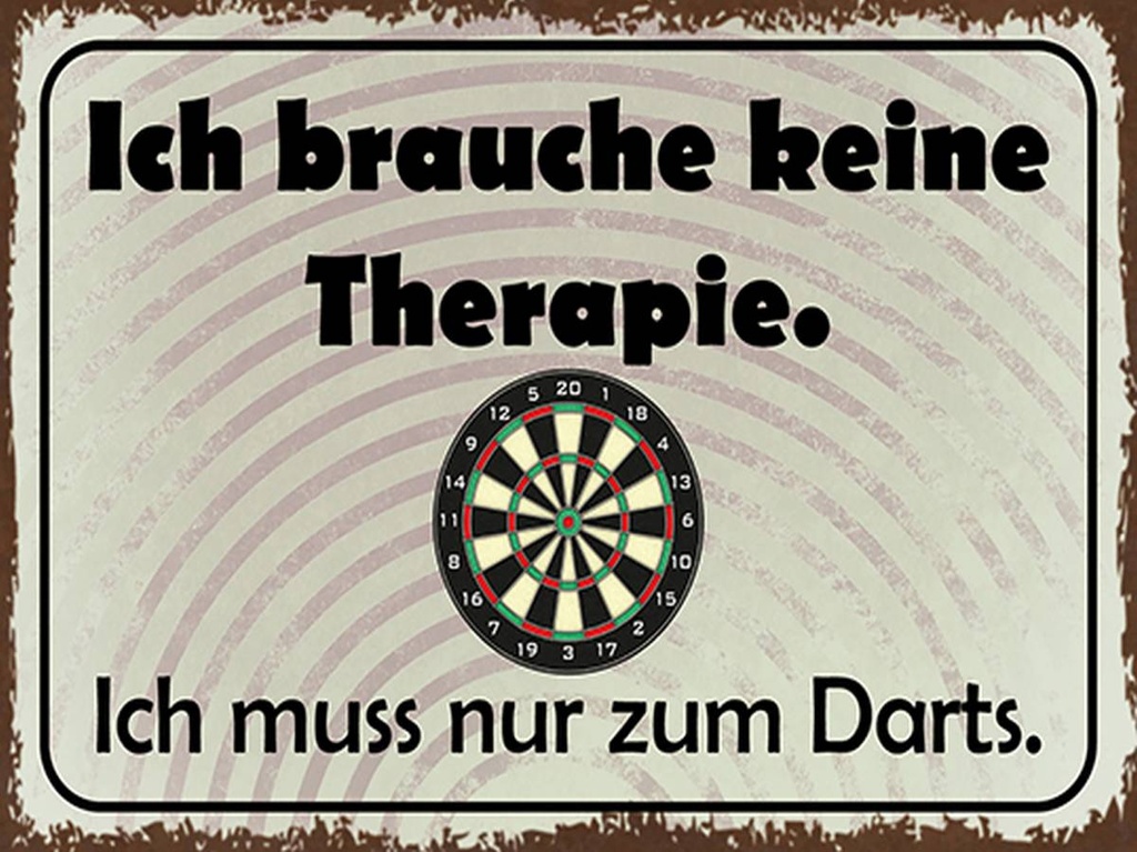 Holzschild 30x40 cm keine Therapie muss zum Darts