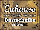Holzschild 30x40 cm Zuhause wo die Dartscheibe hängt