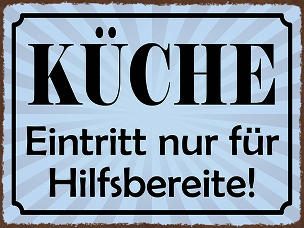 Holzschild 30x40 cm Küche Eintritt nur Hilfsbereite