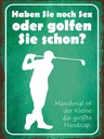 Holzschild 40x30 cm Haben Sie noch Sex oder golfen