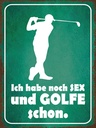 Holzschild 40x30 cm Ich habe noch Sex und golfe