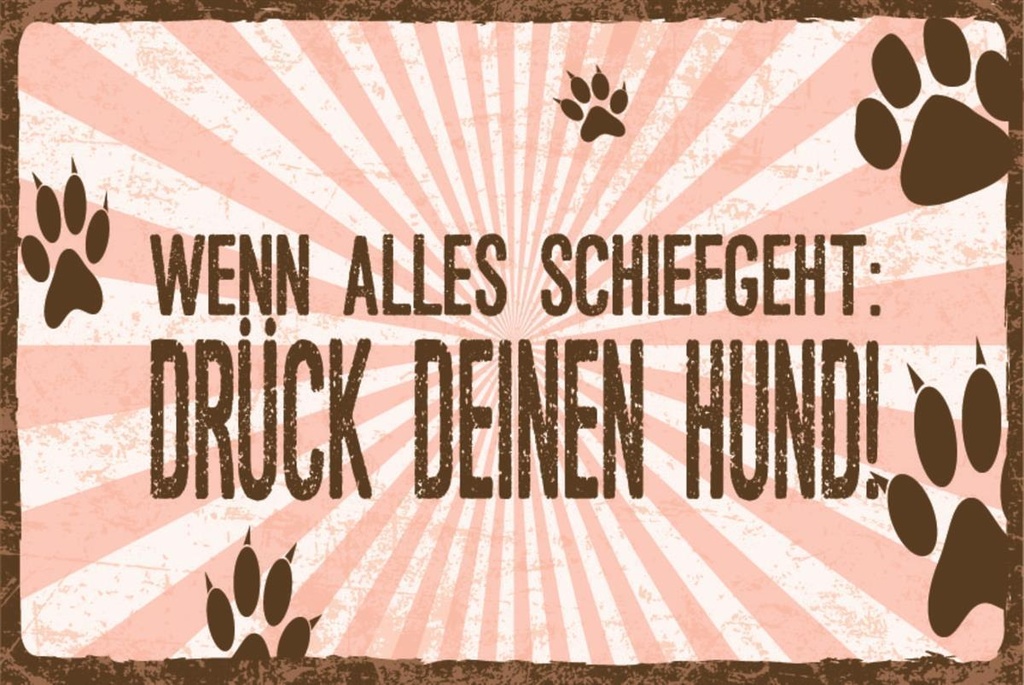 [LA-1812645-H] Holzschild 30x40 cm Alles Schief Drück deinen Hund Schild