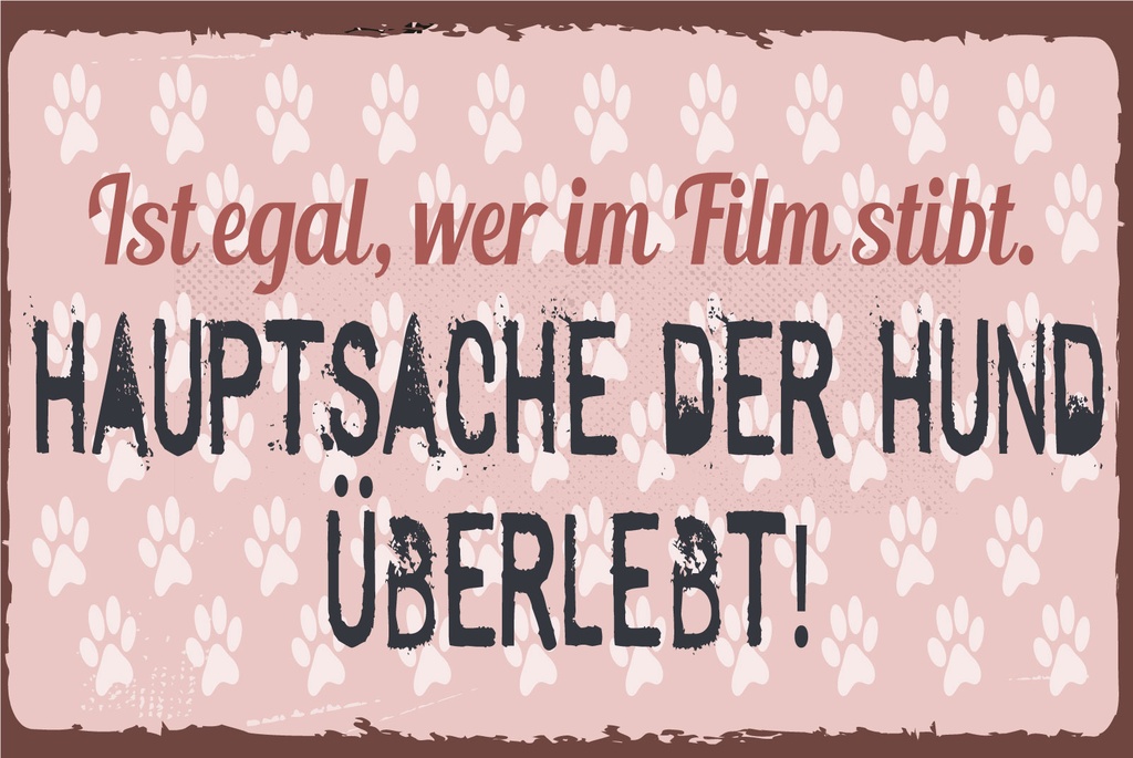 [LA-1812691-H] Holzschild 30x40 cm egal wer im Film stirbt Hauptsache der Hund überlebt
